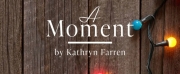 World Premiere Of A MOMENT to Open At Little Fish Theatre in December