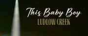 Watch: Ludlow Creek Releases Timeless Music Video For This Baby Boy
