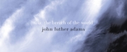 Out Today: The Crossing Featured On John Luther Adams Sila: The Breath Of The World