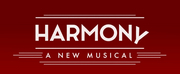 Previews And Rush Policy Announced For HARMONY: A NEW MUSICAL