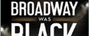 When Broadway Was Black Will Be Published in February 2023