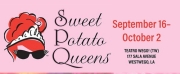 SWEET POTATO QUEENS THE MUSICAL Comes to Westwego This Week
