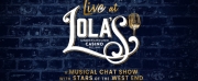 Review: LIVE AT LOLAS: A MUSICAL CHAT SHOW WITH STARS OF THE WEST END, Lolas Underground C