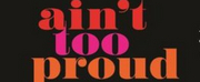 AINT TOO PROUD Comes To Music Hall, June 21- 26