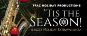 FPAC Holiday Productions Presents TIS THE SEASON!