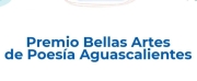 Abren Convocatoria Para El Premio Bellas Artes De Poesía Aguascalientes 2023