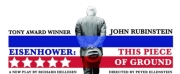 New LA Rep & Theatre West Present The World Premiere Of EISENHOWER: THIS PIECE OF GROU