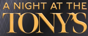 A NIGHT AT THE TONYS Celebrates 75 Years Of Tony Award-Winning Musicals