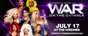 WAR ON THE CATWALK, World Famous Drag Show Comes to The Weidner in July