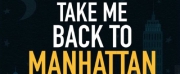 Chelsea Table + Stage Presents TAKE ME BACK TO MANHATTAN Musical Revue Next Month