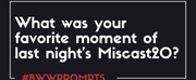 BWW Prompts: What Was Your Favorite Moment From MISCAST20? Photo