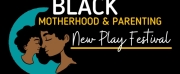 Casting Announced For The 2nd Annual Black Motherhood And Parenting New Play Festival