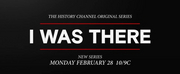 The HISTORY Channel Announces New I WAS THERE Series