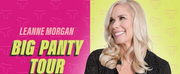Leanne Morgans BIG PANTY TOUR Adds 14 New Cities
