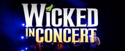 VIDEO: Watch the Full WICKED IN CONCERT Event, Streaming Now!