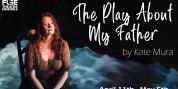 Fuse Theatre Ensemble Presents THE PLAY ABOUT MY FATHER By Kate Mura Photo