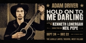 Adam Driver to Star in HOLD ON TO ME DARLING at the Lucille Lortel Theatre