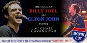 Michael Cavanaugh To Perform the Music of Elton John and Billy Joel At Appell Center Photo