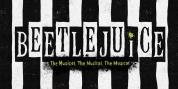 BEETLEJUICE Comes to Alaska PAC in 2025 Photo