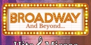 BROADWAY AND BEYOND - HITS & MISSES is Now Playing at The Simi Valley Cultural Arts Center Photo