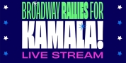 Watch BROADWAY RALLIES FOR KAMALA Livestream Streaming Tonight Video