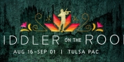 FIDDLER ON THE ROOF Comes to Tulsa PAC in August Photo