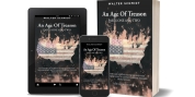 Fulton Books Author Walter Schmidt Releases New Book - An Age Of Treason: Parts One And Tw Photo