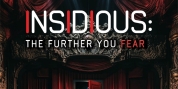 INSIDIOUS: THE FURTHER YOU FEAR is Coming to Overture Hall Photo