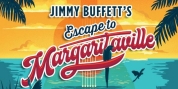 JIMMY BUFFETT'S ESCAPE TO MARGARITAVILLE Announced At The Gateway Photo