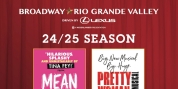 MEAN GIRLS, PRETTY WOMAN, and More Set For Broadway in the Rio Grande Valley 2024/25 Seaso Photo
