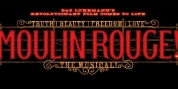 MOULIN ROUGE! THE MUSICAL Comes to Tulsa PAC in August Photo