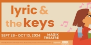 LYRIC & THE KEYS World Premiere to be Presented at Magik Theatre Photo