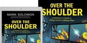 Mark Solomon Releases New Book: Over The Shoulder: A Freelancer's Guide To Telling Stories Photo