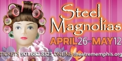 STEEL MAGNOLIAS Steals Onto Theatre Memphis Stage Photo