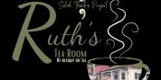 Selah Theatre Project to Present Original Play RUTH'S TEA ROOM Photo