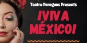 Teatro Paraguas & Museum of Folk Art to Present ¡VIVA MEXICO! The Music, Dance, And Poetr Photo