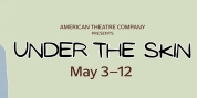 UNDER THE SKIN Opens at Tulsa PAC This Week Photo