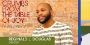 Director Reginald L. Douglas On CRUMBS FROM THE TABLE OF JOY at Everyman Theatre Video