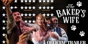 New Trailer For THE BAKER'S WIFE at Menier Chocolate Factory Video