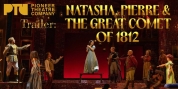 Trailer: NATASHA, PIERRE & THE GREAT COMET OF 1812 at Pioneer Theatre Company Video