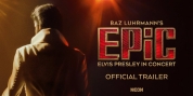Video: Watch the Trailer for Baz Luhrmann's EPIC: ELVIS PRESLEY IN CONCERT