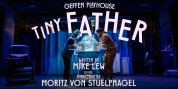 Get A First Look at TINY FATHER at Geffen Playhouse Video