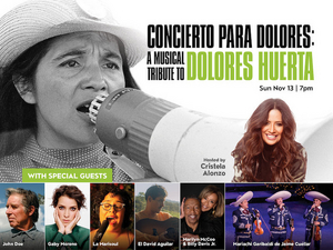 The Soraya Presents CONCIERTO PARA DOLORES: A MUSICAL TRIBUTE TO DOLORES HUERTA  Image