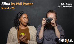 BLINK By Phil Porter Opens Next Month at Third Rail Repertory Theatre 