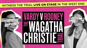 Verbatim Play of VARDY V ROONEY Sets Date and Location For West End Performance 