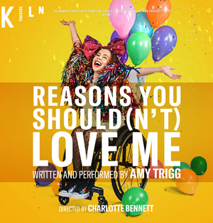 Save up to 50% on REASONS YOU SHOULD(N'T) LOVE ME at the Kiln Theatre  Image