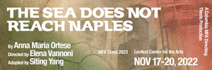 Columbia School Of The Arts Presents THE SEA DOES NOT REACH NAPLES 