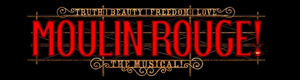 MOULIN ROUGE! THE MUSICAL Announced At Broadway Dallas; Tickets On Sale November 4 Image