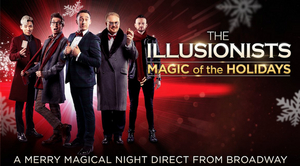 THE ILLUSIONISTS: Magic Of The Holidays Comes to The Bushnell This Month 