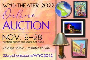 The WYO Performing Arts & Education Center Opens 2022 Online Auction This Weekend 